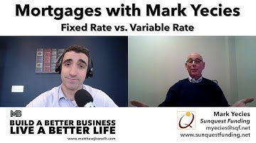 Fixed Rate vs. Variable Rate | Interview with Mortgage Expert Mark Yecies