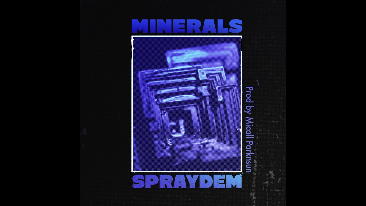 Spraydem - Minerals (prod by Micall Parknsun) [Official Video]