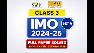 SOF IMO 2024-25 Class 3 Set A | 100% Solved & Explained | Full Paper Solution 🔥#imo #sofimo #maths