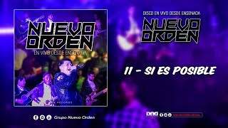 11 - SI ES POSIBLE - NUEVO ORDEN (En Vivo Desde Ensenada 2019)