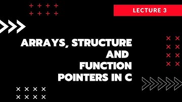 Learning Arrays, structure and function pointers in C Language  -F2020 OS L03