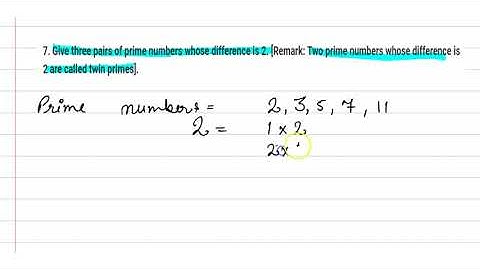 Give three pairs of prime numbers whose difference is 2,