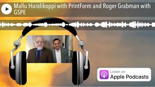 Mallu Huralikoppi with PrintForm and Roger Grabman with GSPE