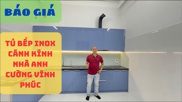 Báo Giá Tủ Bếp Inox Cánh Kính Nhà Anh Cường Vĩnh Phúc I Nội Thất Nhà Bếp TNT
