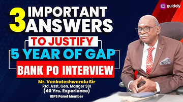 3 Important Answers to Justify 5 year Of Gap In Bank PO Interview | SBI PO | IBPS PO