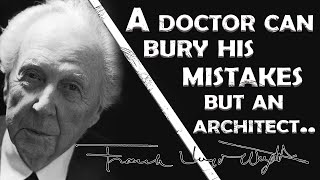 Frank Lloyd Wright Quotes From The American Architect