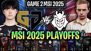 GEN vs G2 GAME 2 MSI 2025 PLAYOFFS | GENG ESPORTS vs G2 ESPORTS G2 MSI 2025 PLAYOFFS