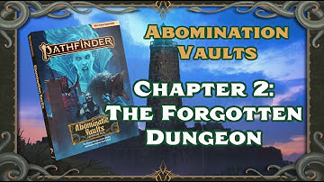 Abomination Vaults - Video Tutorial - Chapter 2. The Forgotten Dungeon