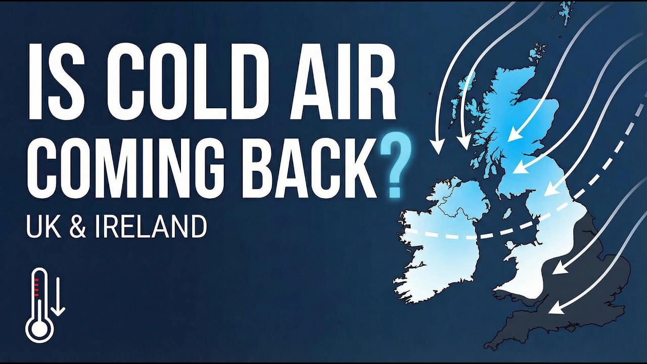 Is Cold Air Coming Back  to the UK & IRELAND ?