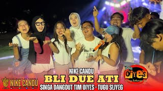 Bli Due Ati (Latest Song) Voc . Nike Candu Singa Dangdut Team Oiyes Tugu Sliyeg Indramayu