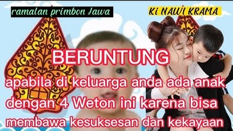 BERUNTUNG!! 4 Weton kelahiran anak pembawa rezeki bagi keluarga.@kinawikrama