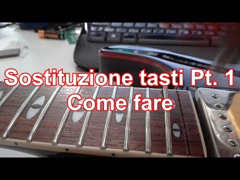 Sostituire i tasti di una chitarra pt. 2: come fare