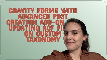 Wordpress: Gravity Forms with Advanced Post Creation Add-On not updating ACF fields on custom tax...