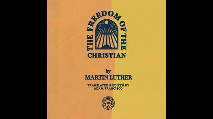 Freedom of the Christian - Martin Luther