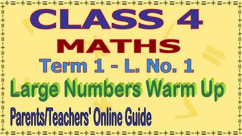 Class 4 Maths || Large Numbers Lesson and Worksheet || Online Guide for Parents and Teachers