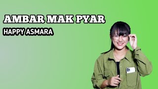 Download lagu Happy Asmara - Ambyar Mak Pyar ( lirik )