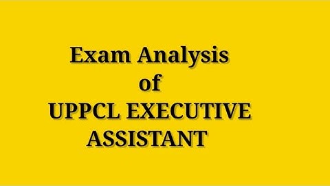 UPPCL EXECUTIVE ASSISTANT:-Exam Analysis #uppcl #uppclexam