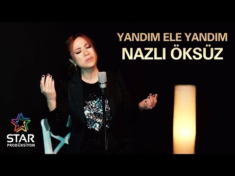 Nazlı Öksüz - Yandım Ele Yandım