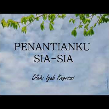 Puisi Galau— Penantianku Sia-Sia | Musikalisasi Puisi – Status WA terbaru
