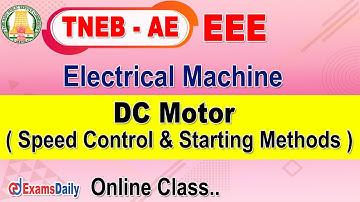 TNEB AE Electrical Engineering : Speed Control and Starting Methods in DC Motar | Electrical Machine