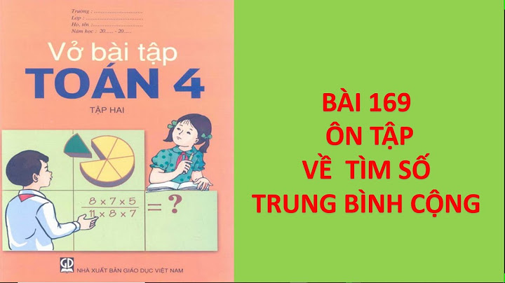 Bài 169 ôn tập về tìm số trung bình cộng năm 2024