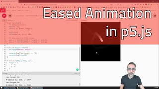 5.1 Creating an Eased Animation in p5.js - Fun with WebSockets!