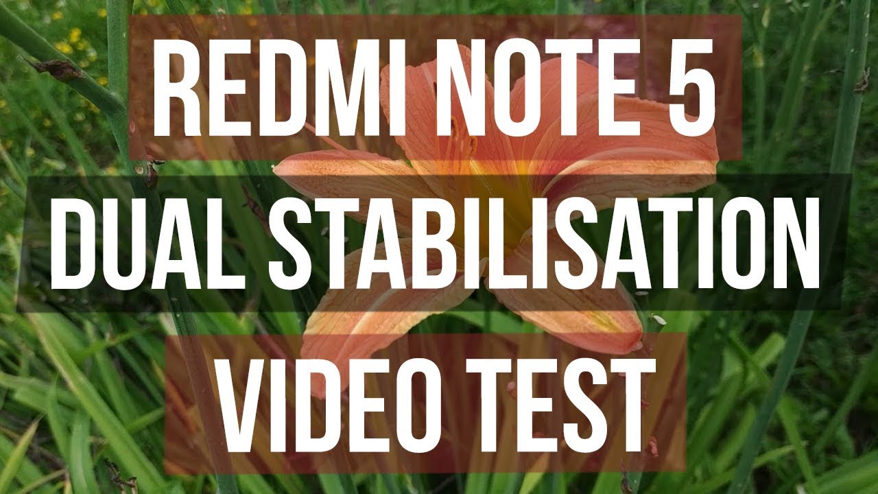 Xiaomi Redmi Note 5 Video Test Dual Stabilisation!