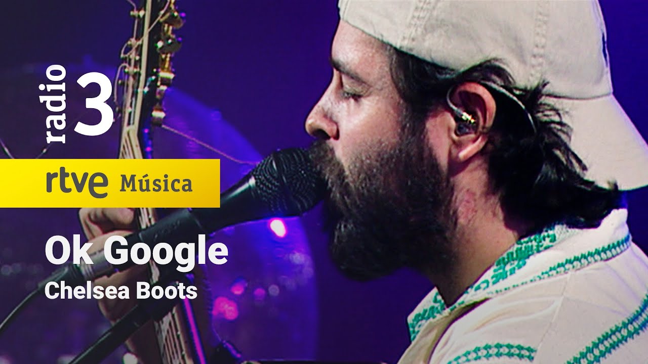 Watch Chelsea Boots - “Ok Google” | Conciertos de Radio 3 (2023) on YouTube Watch Chelsea Boots - “Ok Google” | Conciertos de Radio 3 (2023) on YouTube