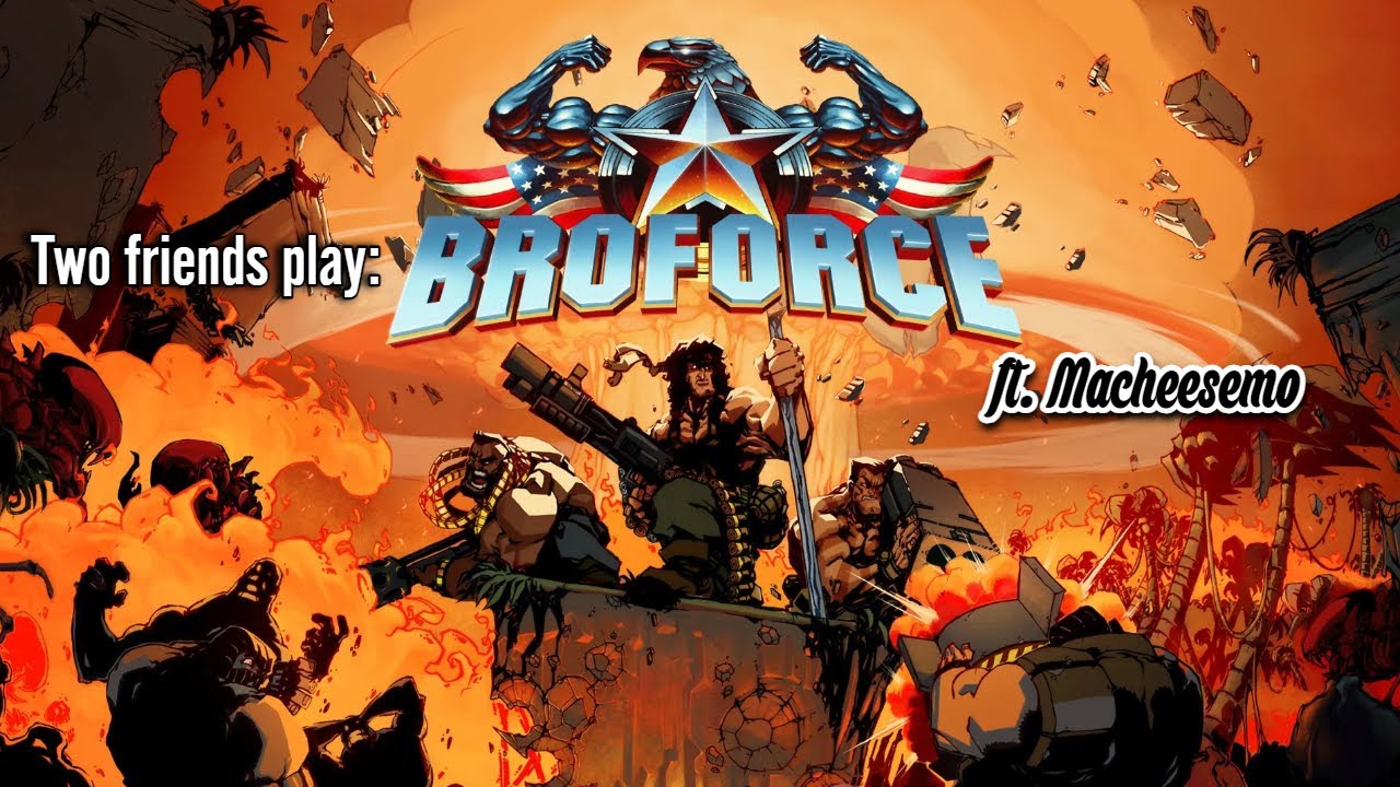 Two Bros VS The World!! BroForce: W/@macheesemo - YouTube