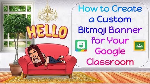 Creating a Bitmoji Banner for Google Classroom