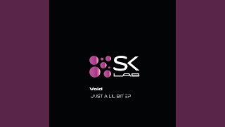 Just A Lil Bit - Void