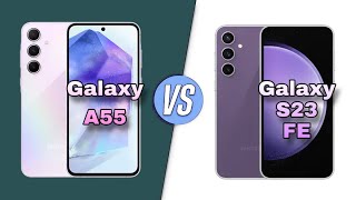 Samsung Galaxy A55 vs Samsung Galaxy S23 FE | | Full Comparison | Which one is Best?