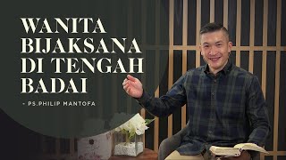 Wanita Bijaksana Di Tengah Badai (Official Philip Mantofa)