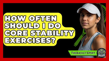 How Often Should I Do Core Stability Exercises? - The Racket Xpert