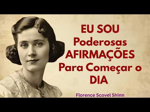 Poderosas Afirmações Para Começar o Dia | Florence Scovel Shinn