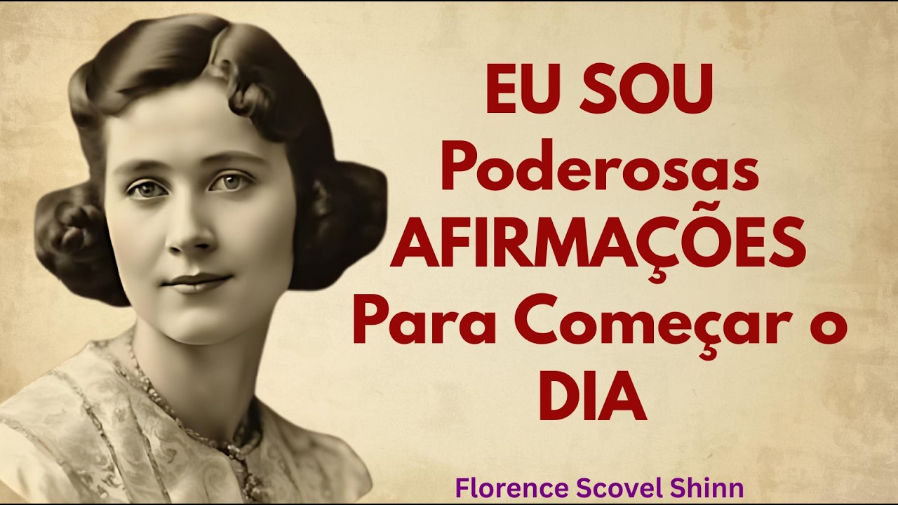 Poderosas Afirmações Para Começar o Dia | Florence Scovel Shinn