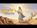 Oração de Maria para o Deserto dos Aflitos - Oração em Música