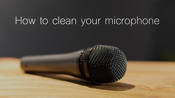 How to clean your microphone