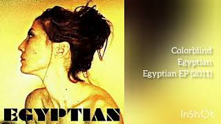 Egyptian - Colorblind (from Egyptian EP)