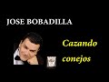 Cazando conejos - Jose Bobadilla