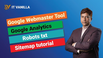 Google Webmaster Tool, Google Analytics, Robots txt, and Sitemap tutorial | IT VANILLA Official