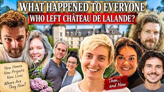 What Happened to Everyone Who Left Château de Lalande | Where Are They Now