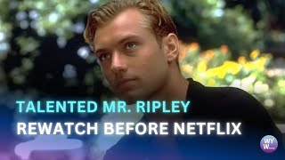 Exploring The Talented Mr. Ripley: Why 1999 Brought Us a Gem