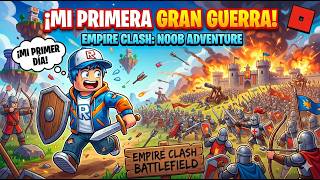 ¡MI PRIMERA GUERRA EN EMPIRE CLASH! ⚔️ - ¿Lograremos conquistar el mapa?