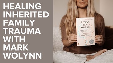Inherited Family Trauma with Mark Wolynn