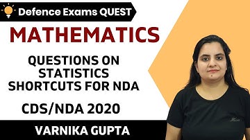 Statistics Shortcuts for NDA | Mathematics | Target CDS/CAPF/NDA/AFCAT 2020-2021 | Varnika Gupta