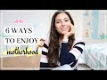 6 Ways to ENJOY Motherhood and Be PRESENT in the Moment | Mindful Motherhood  | Ysis Lorenna