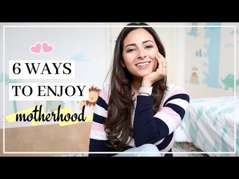 Video: How To Start Enjoying Motherhood