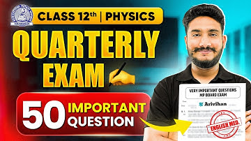 Class 12th Physics Top 50 Most Important Questions for English Medium | Quarterly Exam 2025 | Boards