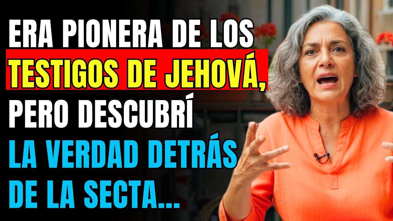 Historia real: fui PIONERA de los Testigos de Jehová, pero descubrí la VERDAD…